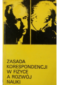 Zasada korespondencji w fizyce a rozwój nauki