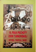 16 Pułk Piechoty Ziemi Tarnowskiej Historia Tradycja Pamięć