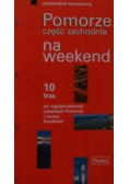 Pomorze część Zachodnia na weekend
