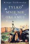 Tylko mnie nie okłamuj