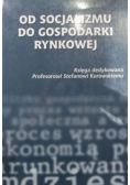 Od socjalizmu do gospodarki rynkowej