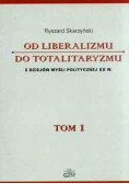 Od Liberalizmu do totalitaryzmu Tom I