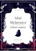 Adaś Mickiewicz. Łobuz i mistrz