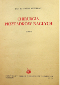 Chirurgia przypadków nagłych tom II