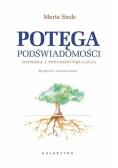 Potęga podświadomości. Hipnoza i psychostymulacja