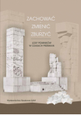 Zachować, zmienić, zburzyć