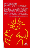 Problemy psychologiczne dzieci z zespołem nadpobudliwości psychoruchowej