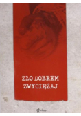 Zło dobrem zwyciężaj
