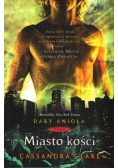 Dary anioła Tom I Miasto kości