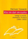 Kto im dał skrzydła Uwagi o prozie dramacie i krytyce