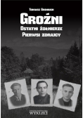 Groźni. Ostatni żołnierze Pierwsi zdrajcy