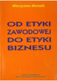 Od etyki zawodowej do etyki biznesu