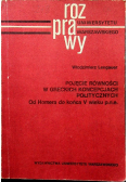 Rozprawy Uniwersytetu Warszawskiego Pojęcie równości w greckich koncepjach politycznych od Homera do Końca V wieku p n e