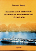 Działania sił morskich na wodach indochińskich 1945 -1956