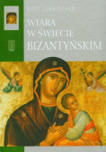 Wiara w świecie Bizantyńskim
