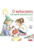 O wybaczaniu Jak mądrze uzdrawiać serce