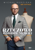Rzeczowo o modzie męskiej. Poradnik każdego,,,