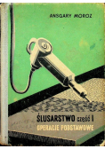 Ślusarstwo Część I Operacje Podstawowe