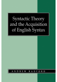 Syntactic Theory and the Acquisition of English Syntax