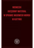 Niemiecki urzędowy materiał w sprawie masowego mordu w Katyniu
