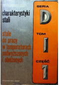 Charakterystyki stali Stale do pracy w temperaturach podwyższonych i obniżonych Tom I część I