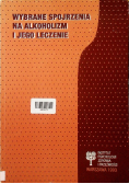 Wybrane spojrzenia na alkoholizm i jego leczenie