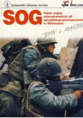 SOG Tajne wojny amerykańskich sił specjalnego przeznaczenia w Wietnamie