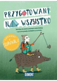 Przygotowani na wszystko. Lifehacki w survivalu