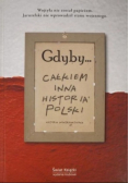 Gdyby całkiem inna historia Polski