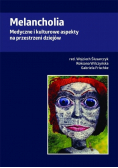 Melancholia Medyczne i kulturowe aspekty na przestrzeni dziejów