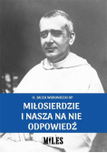 Miłosierdzie i nasza na nie odpowiedź