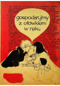 Gospodarujemy z ołówkiem w ręku
