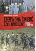 Czerwona śmierć czyli narodziny PRL - u