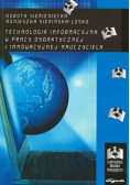 Technologia informacyjna w pracy dydaktycznej i innowacyjnej nauczyciela