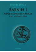Barnim I Książe Słowian na Pomorzu BR