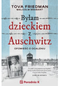 Byłam dzieckiem Auschwitz. Opowieść o Ocaleniu