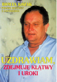 Uzdrawiam zdejmuję klątwy i uroki