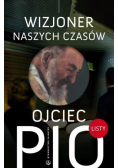Ojciec Pio - wizjoner naszych czasów. Listy