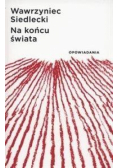 Na końcu świata. Opowiadania