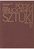 Polska bibliografia sztuki 1801 1944 Tom I
