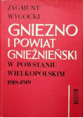 Gniezno i powiat gnieźnieński w powstaniu wielkopolskim