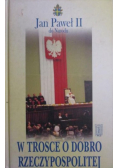 Jan Paweł II  - W trosce o dobro Rzeczypospolitej