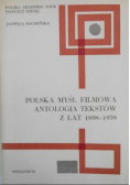 Polska myśl filmowa Antologia tekstów z lat 1898 1939