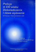 Policja w XXI wieku Doświadczenia i nowe wyzwania