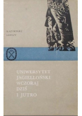 Uniwersytet Jagieloński wczoraj dziś i jutro