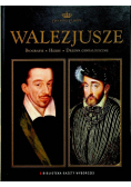 Dynastie Europy Tom 10 Walezjusze