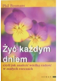 Żyć każdym dniem czyli jak znaleźć wielką