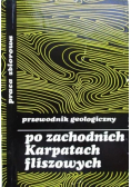 Przewodnik geologiczny po zachodnich Karpatach fliszowych, plus mapy