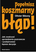 Popełnisz koszmarny błąd