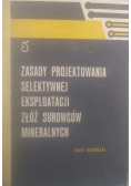 Zasady projektowania selektywne eksploatacji złóż surowców mineralnych